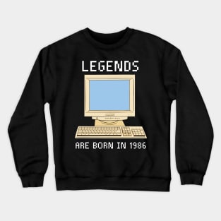 Legends are born in 1986 Funny Birthday. Crewneck Sweatshirt
